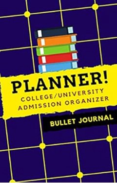 College applications and admission bullet journal planner for high school students sophomore freshman or senior